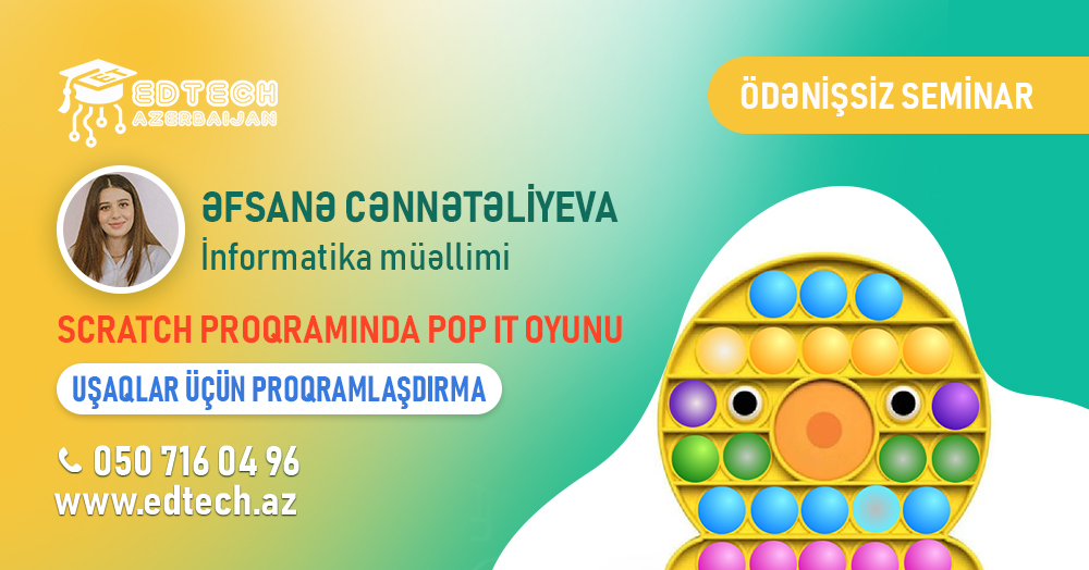 Seminar: “ Scratch proqramında Pop it oyunun hazırlanması”